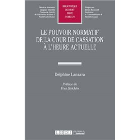 LE POUVOIR NORMATIF DE LA COUR DE CASSATION A L'HEURE ACTUELLE