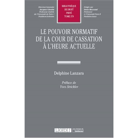 LE POUVOIR NORMATIF DE LA COUR DE CASSATION A L'HEURE ACTUELLE