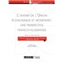 L'AVENIR DE L'UNION ECONOMIQUE ET MONETAIRE : UNE PERSPECTIVE FRANCO-ALLEMANDE