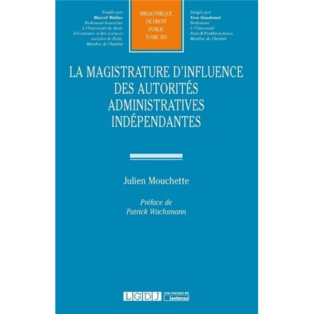 LA MAGISTRATURE D INFLUENCE DES AUTORITES ADMINISTRATIVES INDEPENDANTES