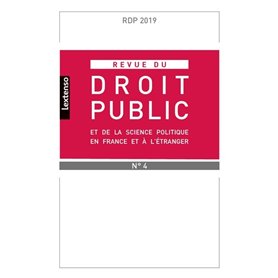 REVUE DU DROIT PUBLIC ET DE LA SCIENCE POLITIQUE EN FRANCE ET ETRANGER 4-2019