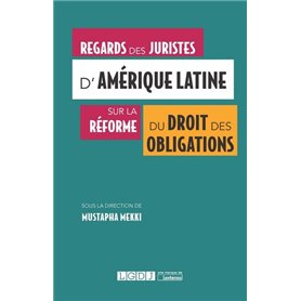 REGARDS DES JURISTES D AMERIQUE LATINE SUR LA REFORME DU DROIT DES OBLIGATIONS