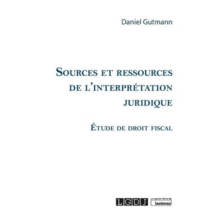 Sources et ressources de l'interprétation juridique