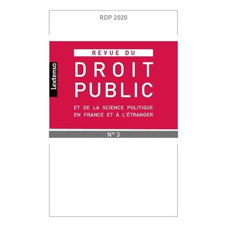 Revue du droit public et de la science politique en France et à l'étranger N°3-2020