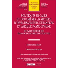 Politiques fiscales et douanières en matière d'investissements étrangers en Afrique francophone