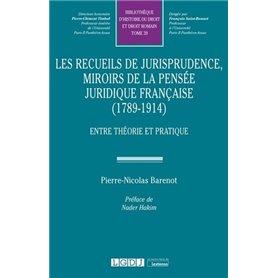Les recueils de jurisprudence, miroirs de la pensée juridique française (1789-1914)