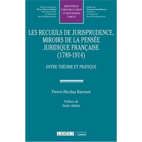 Les recueils de jurisprudence, miroirs de la pensée juridique française (1789-1914)