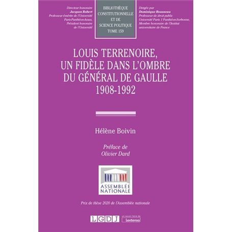 Louis Terrenoire, un fidèle dans l'ombre du général de Gaulle 1908-1992