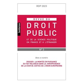 Revue du droit public et de la science politique en France et à l'étranger 3-2023