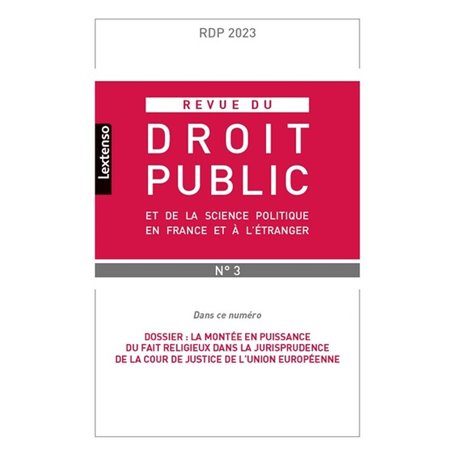 Revue du droit public et de la science politique en France et à l'étranger 3-2023