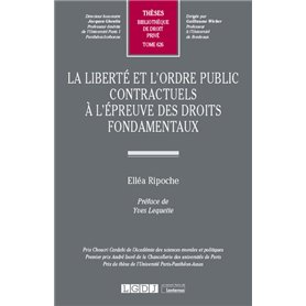 La liberté et l'ordre public contractuels à l'épreuve des droits fondamentaux