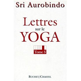 Lettres sur le yoga t5