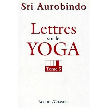 Lettres sur le yoga t5