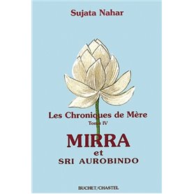 Les chroniques de mère -Mirra et sri Aurobindo