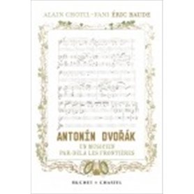 Antonin Dvorak un musicien par-delà les frontières