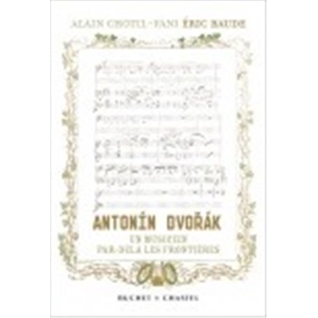 Antonin Dvorak un musicien par-delà les frontières