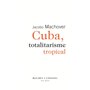 Cuba totalitarisme tropical