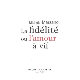 La fidélité ou l'amour à vif