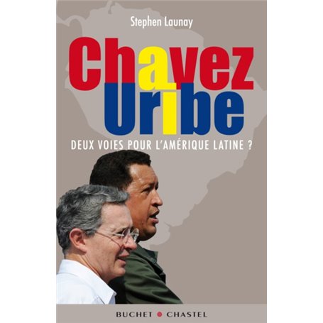 Chavez Urib deux voies pour l'Amérique latine