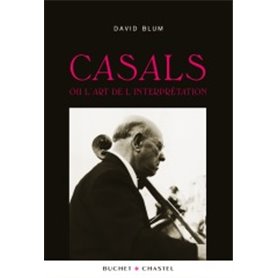 CASALS ET L ART DE L INTERPRETATION