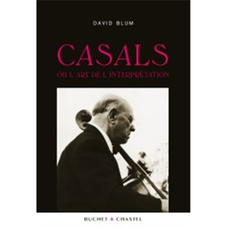 CASALS ET L ART DE L INTERPRETATION