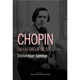 Chopin ou la fureur de soi