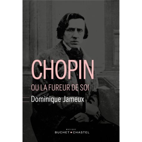 Chopin ou la fureur de soi