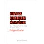 Ouvrez quelques cadavres