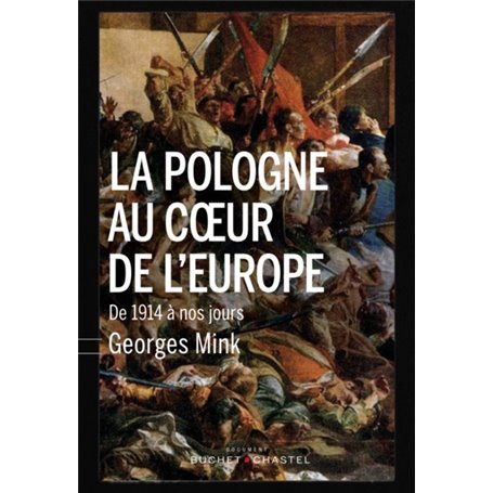 Pologne au cur de l'Europe de 1914 à nos jours