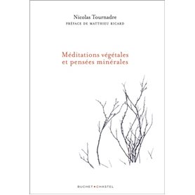 Méditations végétales et pensées minérales