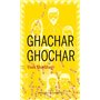 GHACHAR GHOCHAR