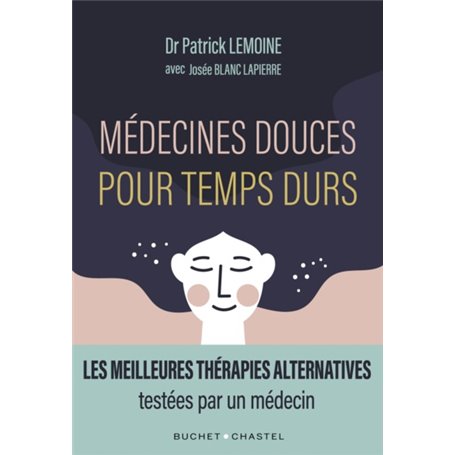 Médecines douces pour temps durs