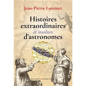 Histoires extraordiniares et insolites d'astronomes