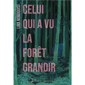 Celui qui a vu la forêt grandir