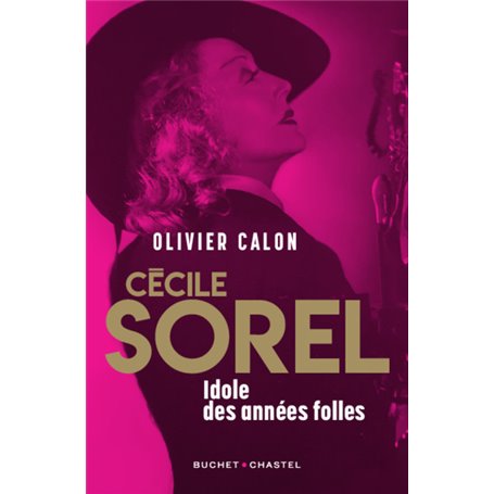 Cécile Sorel - Idôle des années folles