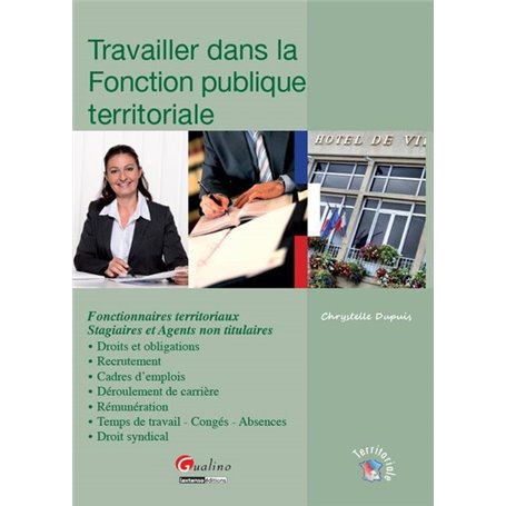 travailler dans la fonction publique territoriale : du recrutement à la fin de f