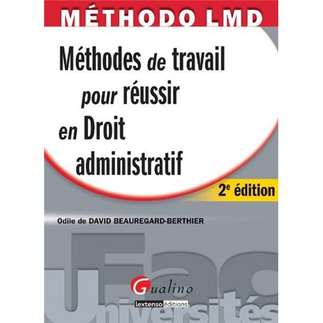 méthodes de travail pour réussir en droit administratif - 2ème édition