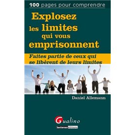 EXPLOSEZ LES LIMITES QUI VOUS EMPRISONNENT