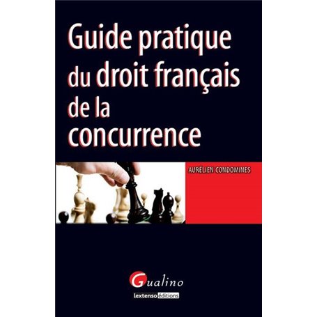 GUIDE PRATIQUE DU DROIT FRANÇAIS DE LA CONCURRENCE