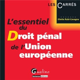 l'essentiel du droit pénal de l'union européenne