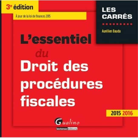 l'essentiel du droit des procédures fiscales 2015-2016 - 3ème édition