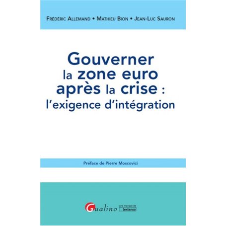 gouverner la zone euro après la crise : l'exigence d'intégration