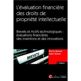 L'évaluation financière des droits de propriété intellectuelle : Brevets et Actifs technologiques