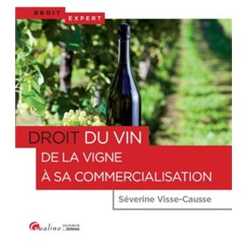 DROIT DU VIN - DE LA VIGNE A SA COMMERCIALISATION