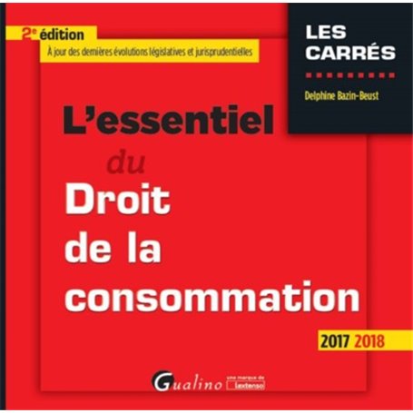 L'ESSENTIEL DU DROIT DE LA CONSOMMATION 2EME EDITION