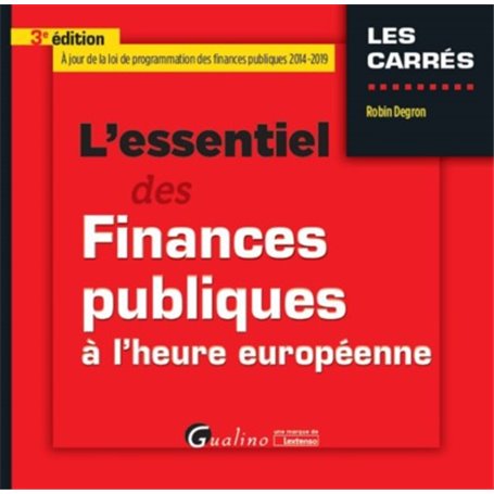 L'ESSENTIEL DES FINANCES PUBLIQUES À L'HEURE EUROPÉENNE - 3ÈME ÉDITION