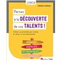 PARTEZ A LA DECOUVERTE DE VOS TALENTS !