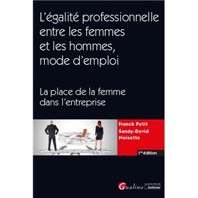 L'égalité professionnelle entre les femmes et les hommes, mode d'emploi