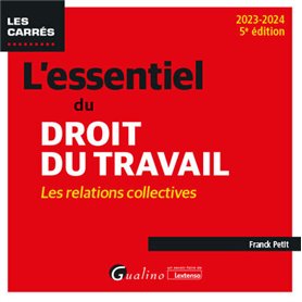 L'essentiel du droit du travail : les relations collectives