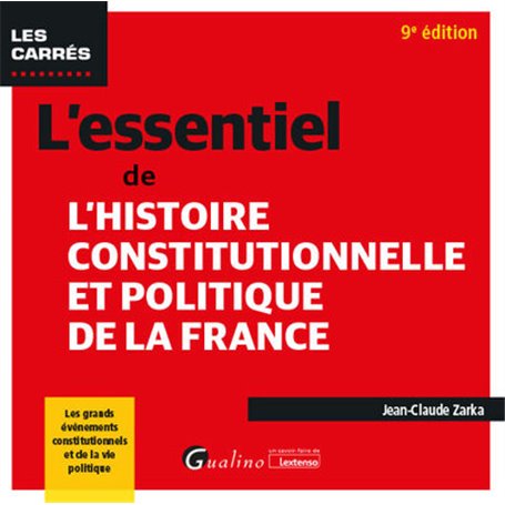 L'essentiel de l'Histoire constitutionnelle et politique de la France